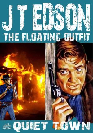 [The Floating Outfit 08] • Quiet Town (A Floating Outfit Western Book 8)